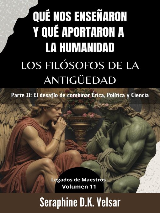 Title details for Qué nos enseñaron y qué aportaron a la humanidad los Filósofos de la Antigüedad. Parte II by Seraphine D.K. Velsar - Available